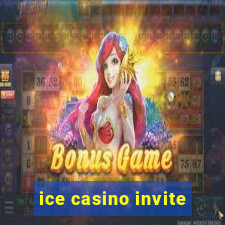 ice casino invite